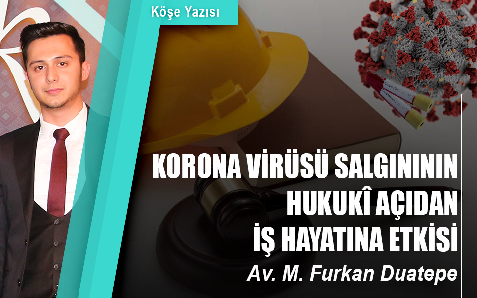 233880Korona Virüsü Salgınının Hukukî Açıdan İş Hayatına Etkisi.jpg